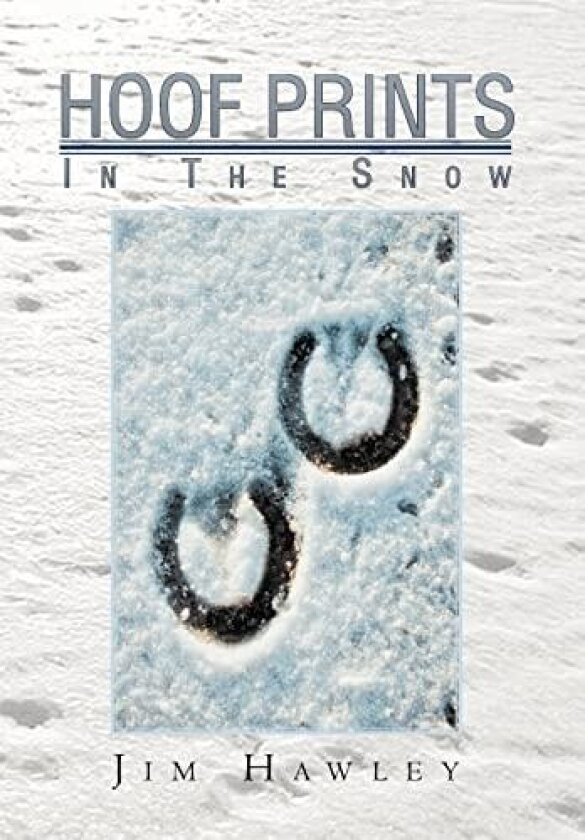 Hoof Prints in the Snow av Jim Hawley (Hardcover)