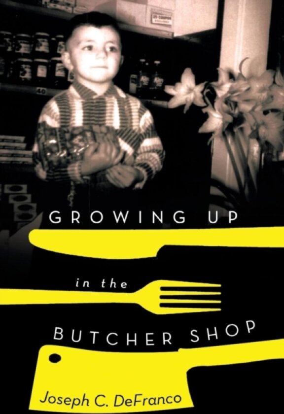 Growing Up in the Butcher Shop av Joseph C Defranco (Paperback)