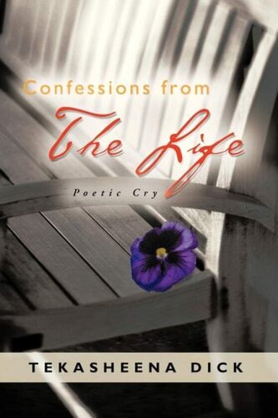 Confessions from the Life av Tekasheena Dick (Paperback)