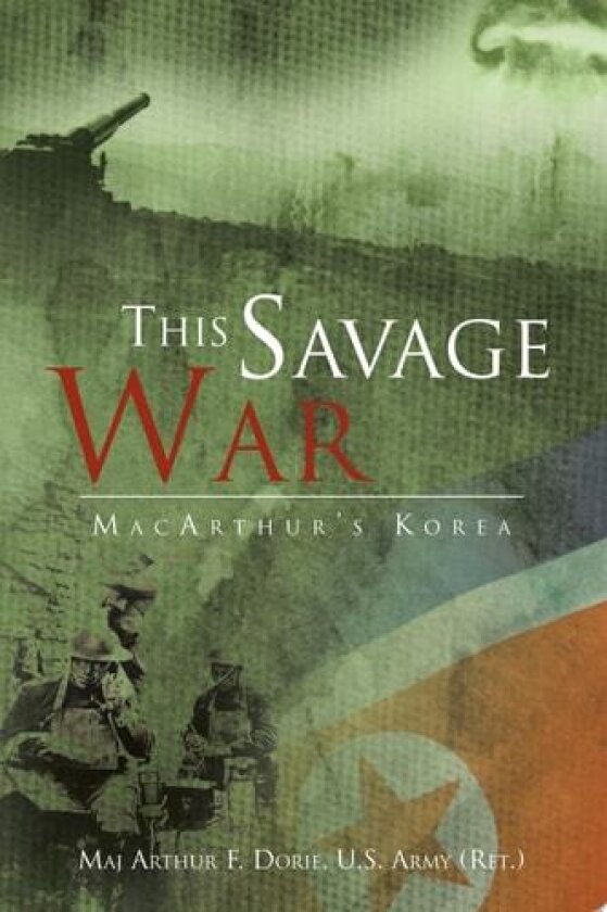 This Savage War av Maj Arthur F Dorie U S Army (Paperback)