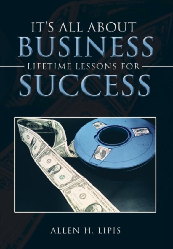 It's All About Business av Allen H Lipis (Hardcover)