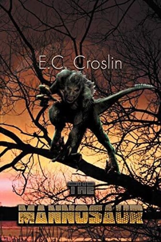 The Mannosaur av E C Croslin (Paperback)