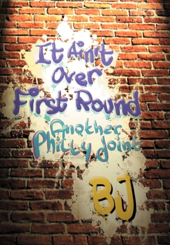 It Ain't Over First Round av Bj (Hardcover)