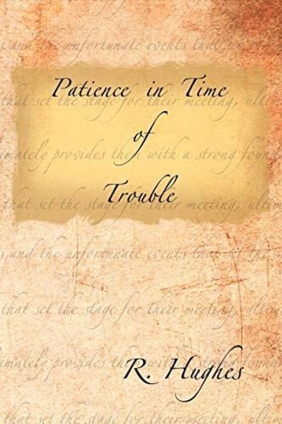 Patience in Time of Trouble av R. Hughes (Paperback)