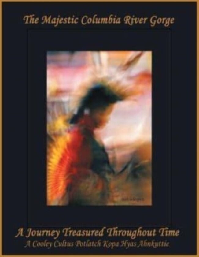 The Majestic Columbia River Gorge av Wahclellaspirit (Paperback)