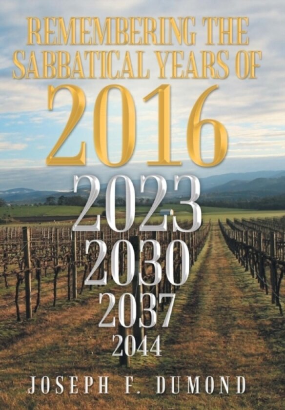Remembering the Sabbatical Years of 2016 av Joseph F Dumond (Hardcover)