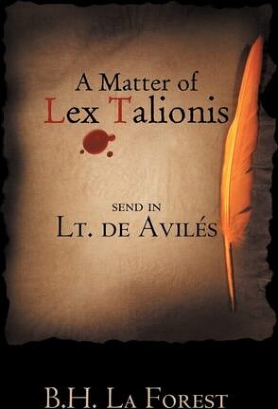 A Matter of Lex Talionis: Send in Lt. de Avil S av B. H. La Forest (Hardcover)