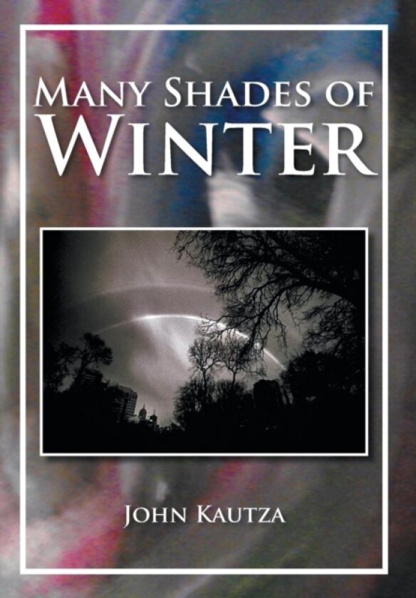 Many Shades of Winter av John Kautza (Hardcover)