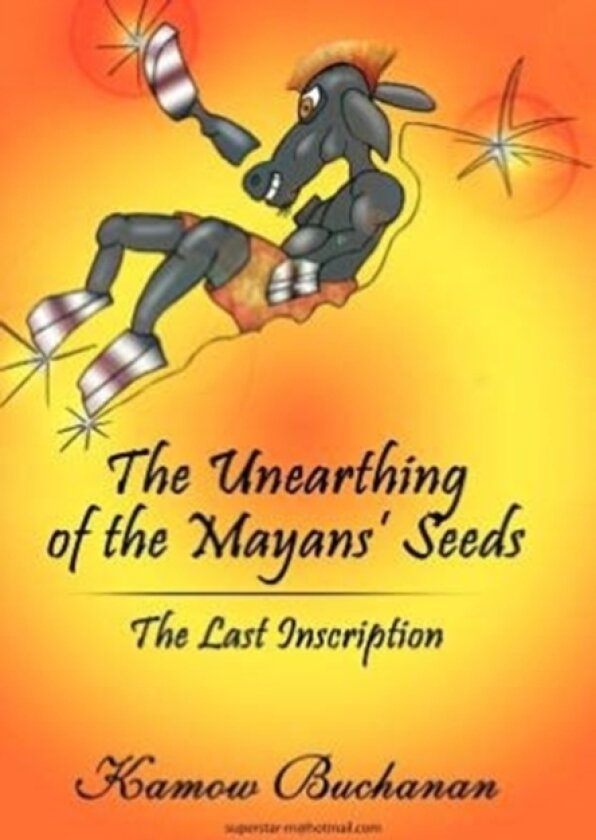 The Unearthing of the Mayans' Seeds av Kamow Buchanan (Hardcover)