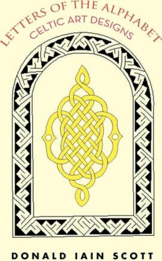 Letters of the Alphabet - Celtic Art Designs av Donald Iain Scott (Paperback)