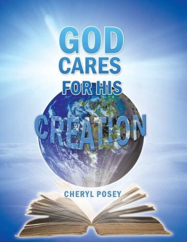 God Cares for His Creation av Cheryl Posey (Paperback)