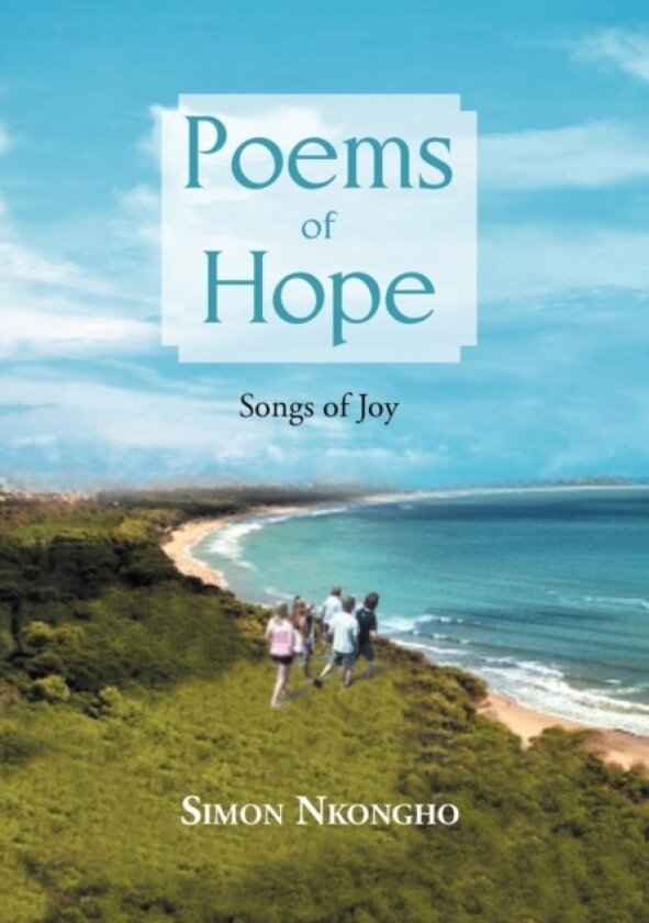 Poems of Hope av Simon Nkongho (Hardcover)