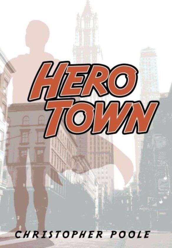 Hero Town av Christopher Poole (Hardcover)