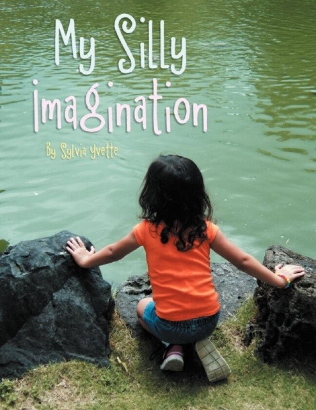 My Silly Imagination av Sylvia Yvette (Paperback)