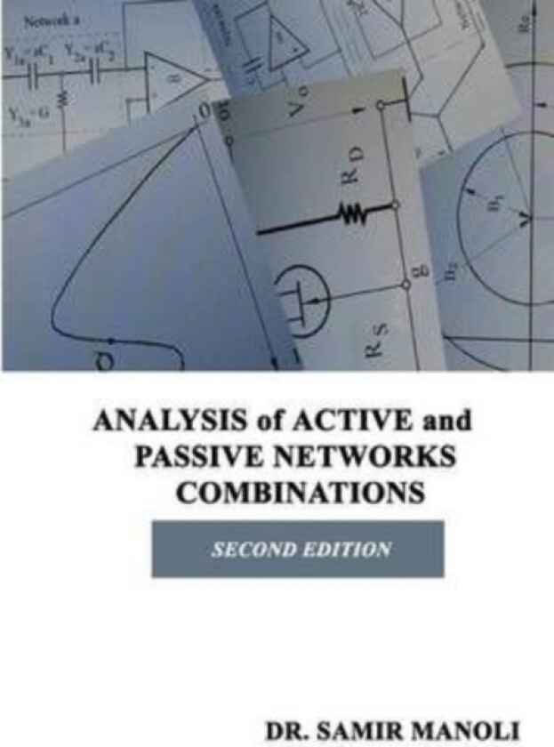ANALYSIS of ACTIVE and PASSIVE NETWORKS COMBINATIONS av Dr Samir H Manoli (Paperback)