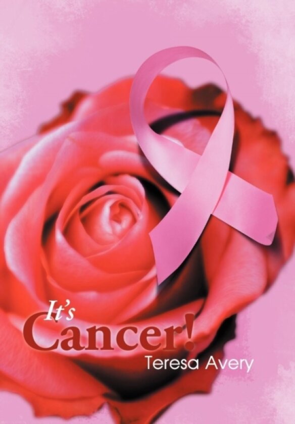 It's Cancer! av Teresa Avery (Hardcover)