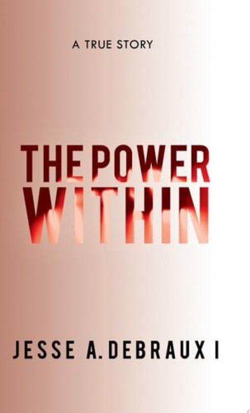 The Power Within av Jesse Debraux I (Paperback)