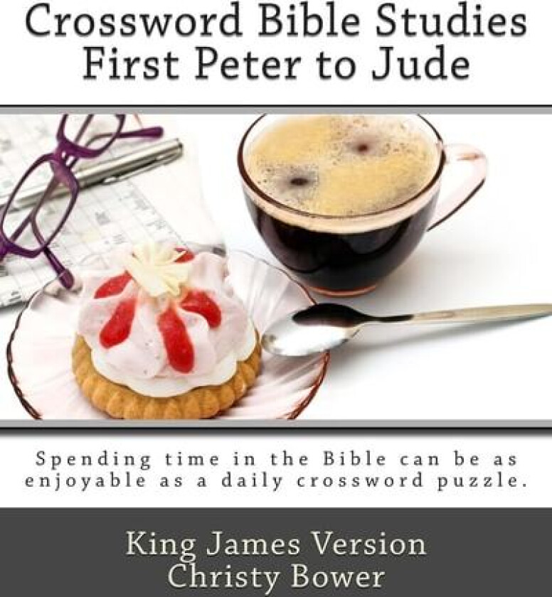 Crossword Bible Studies - First Peter to Jude: King James Version av Christy Bower (Paperback)