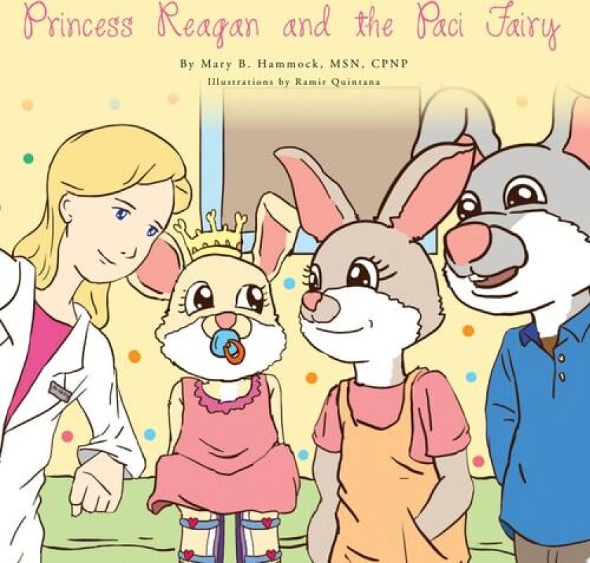 Princess Reagan and the Paci Fairy av Mary B Cpnp Msn Hammock (Paperback)