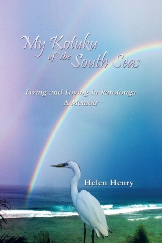 My Kotuku of the South Seas av Helen Henry (Paperback)