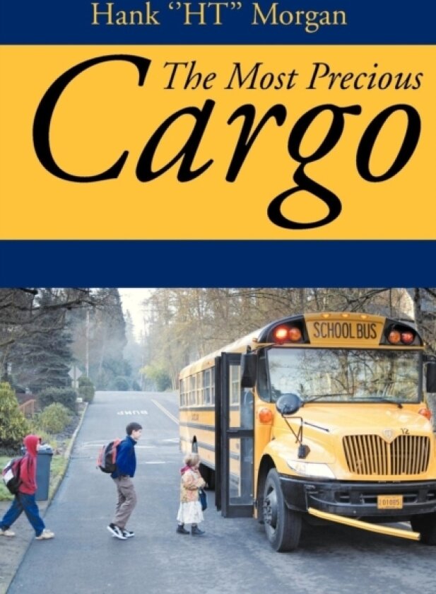 The Most Precious Cargo av Hank ''Ht'' Morgan (Paperback)