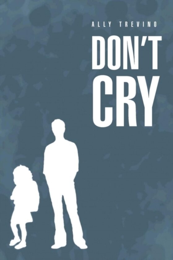 Don't Cry av Ally Trevino (Paperback)