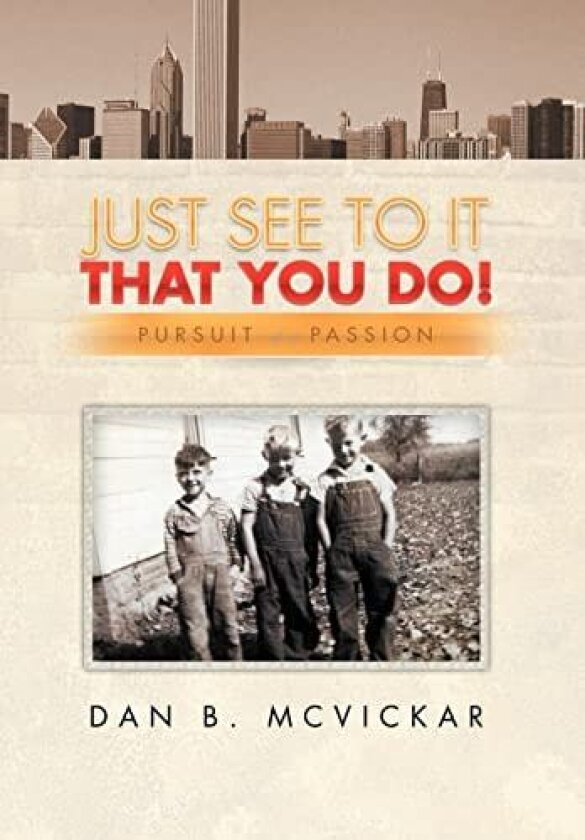 Just See to It That You Do! av Dan B McVickar (Hardcover)