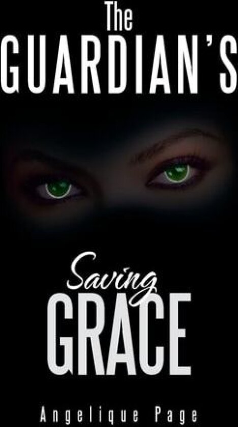 The Guardian's Saving Grace av Angelique Page (Hardcover)