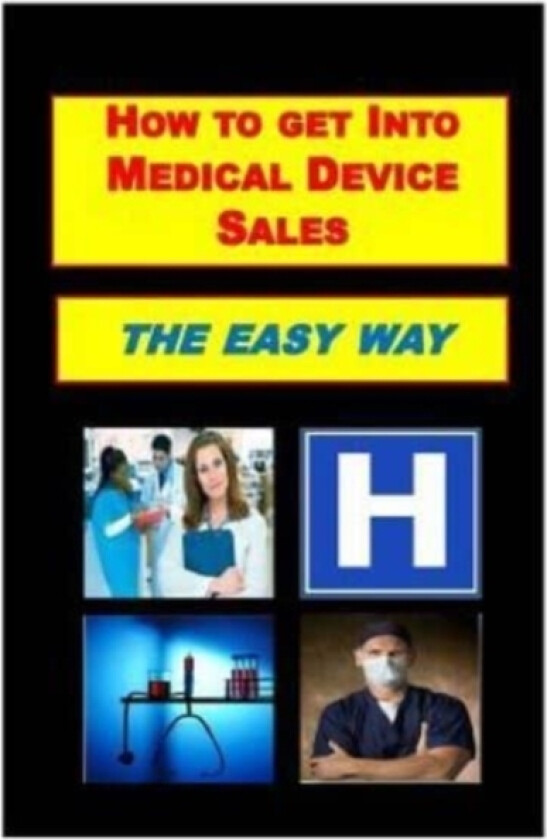 How To Get Into Medical Device Sales THE EASY WAY av Terry Emory (Paperback)