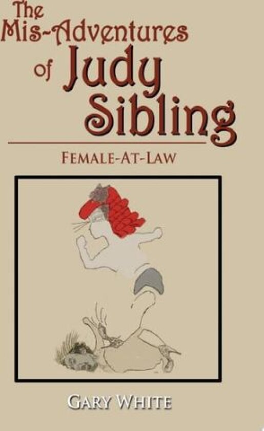 The Mis-Adventures of Judy Sibling av Dr Gary White (Paperback)