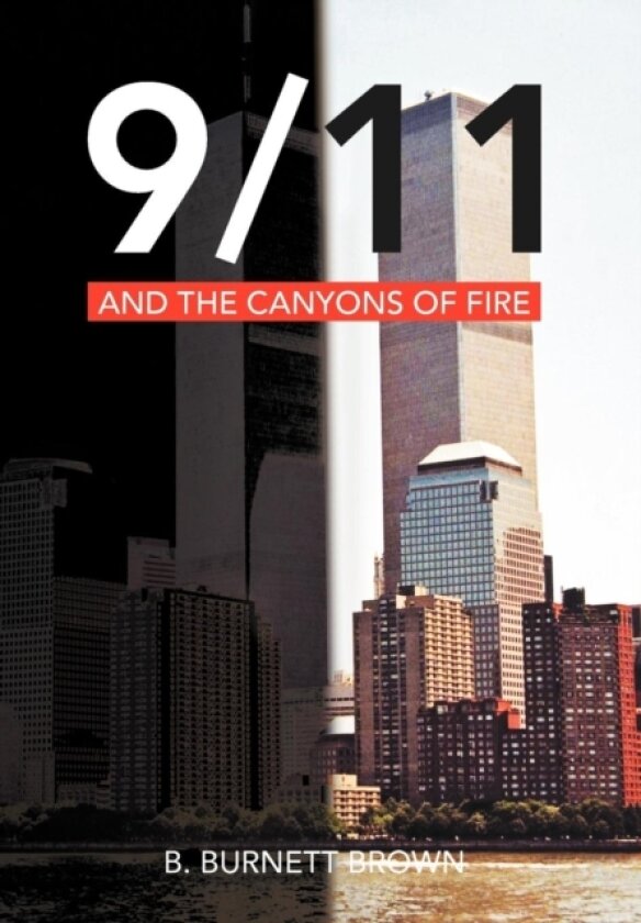 9/11 and the Canyons of Fire av B Burnett Brown (Hardcover)