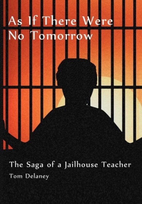 As If There Were No Tomorrow av Tom Delaney (Hardcover)