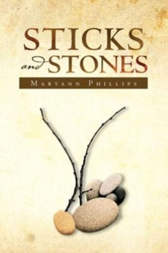 Sticks and Stones av Maryann Phillips (Paperback)