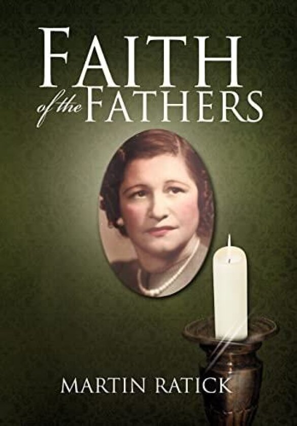 Faith of the Fathers av MARTIN RATICK (Hardcover)