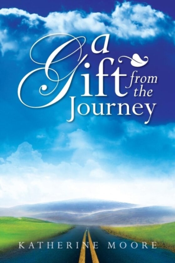 A Gift from the Journey av Lecturer in Anthropology Katherine PhD RN Moore (Paperback)