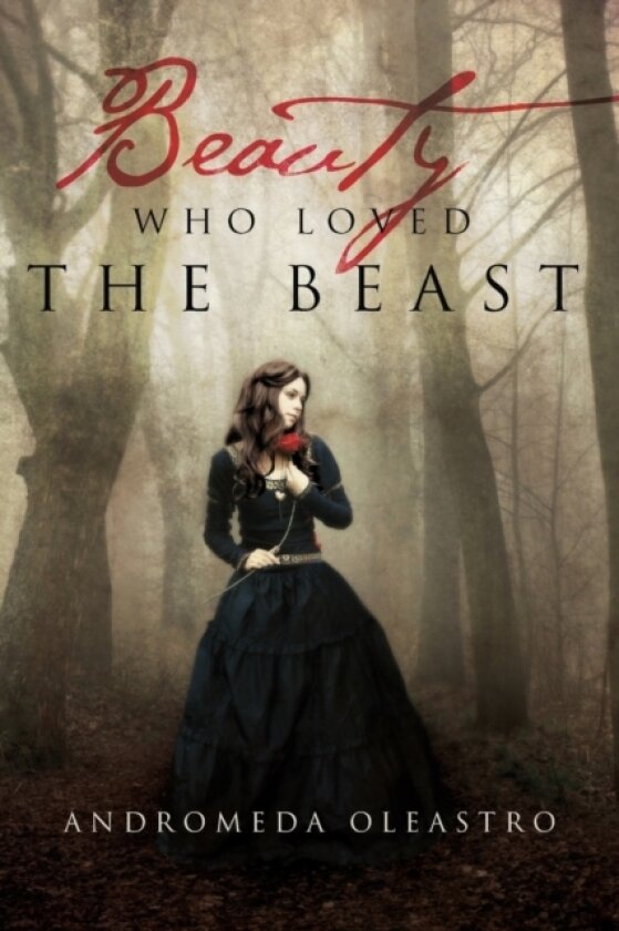 Beauty Who Loved the Beast av Andromeda Oleastro (Paperback)
