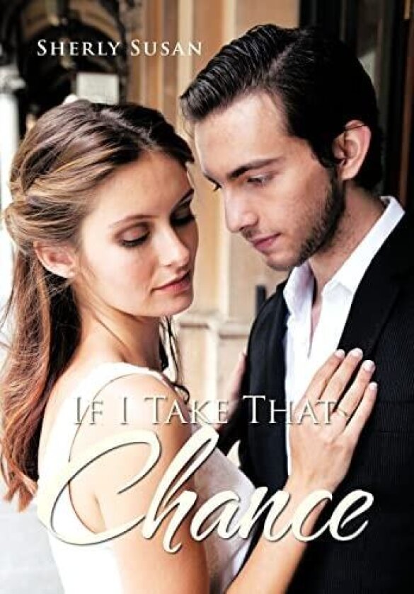 If I Take That Chance av Sherly Susan (Hardcover)