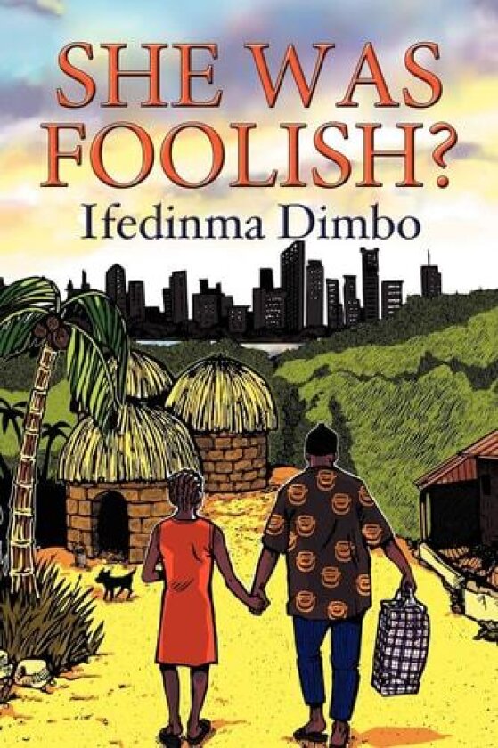 She Was Foolish? av Ifedinma Dimbo (Paperback)