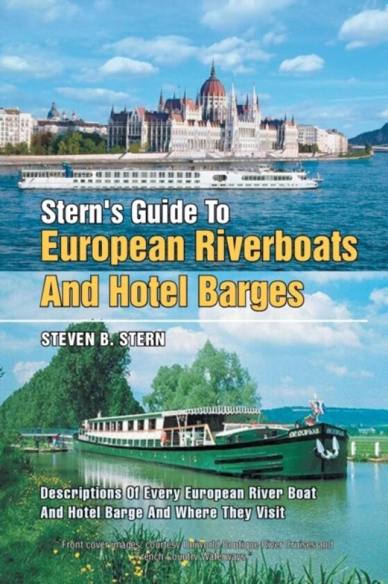 Stern's Guide to European Riverboats and Hotel Barges av Steven B Stern (Paperback)