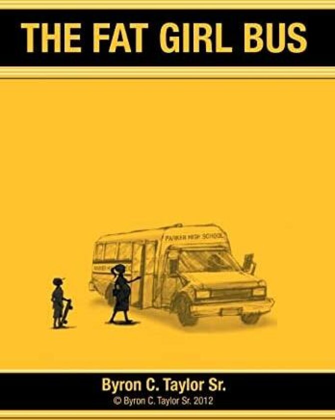 The Fat Girl Bus av Byron C. Taylor Sr (Hardcover)