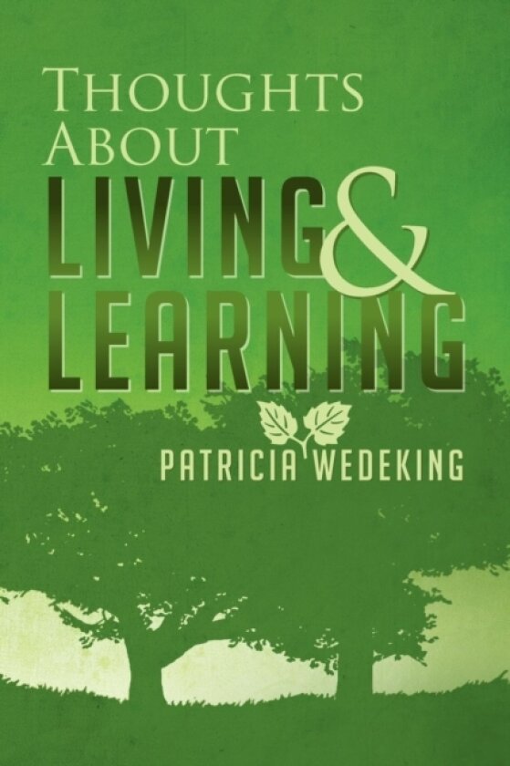 Thoughts About Living and Learning av Patricia Wedeking (Paperback)