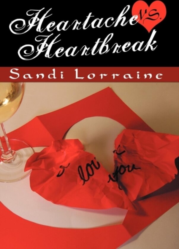Heartache vs. Heartbreak av Sandi Lorraine (Hardcover)