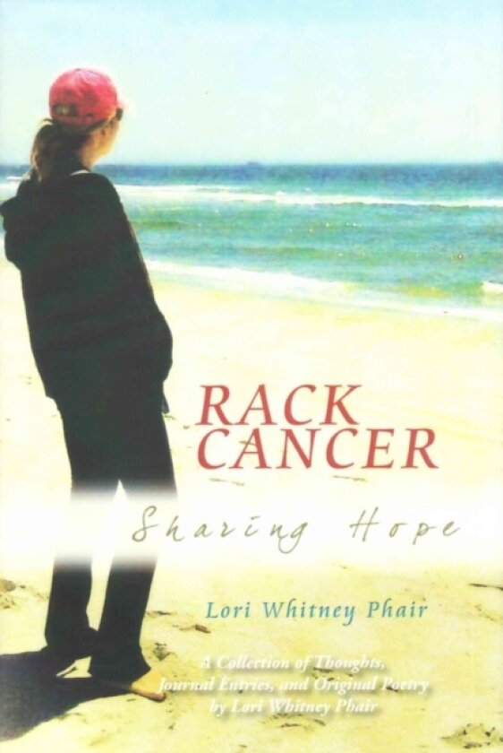 Rack Cancer av Lori Whitney Phair (Hardcover)
