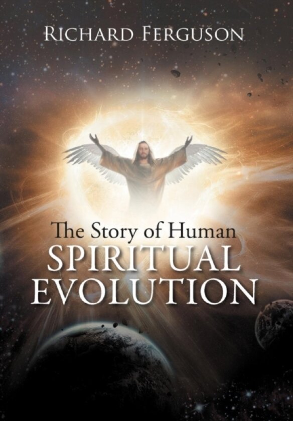 The Story of Human Spiritual Evolution av Prof Richard Ferguson (Hardcover)