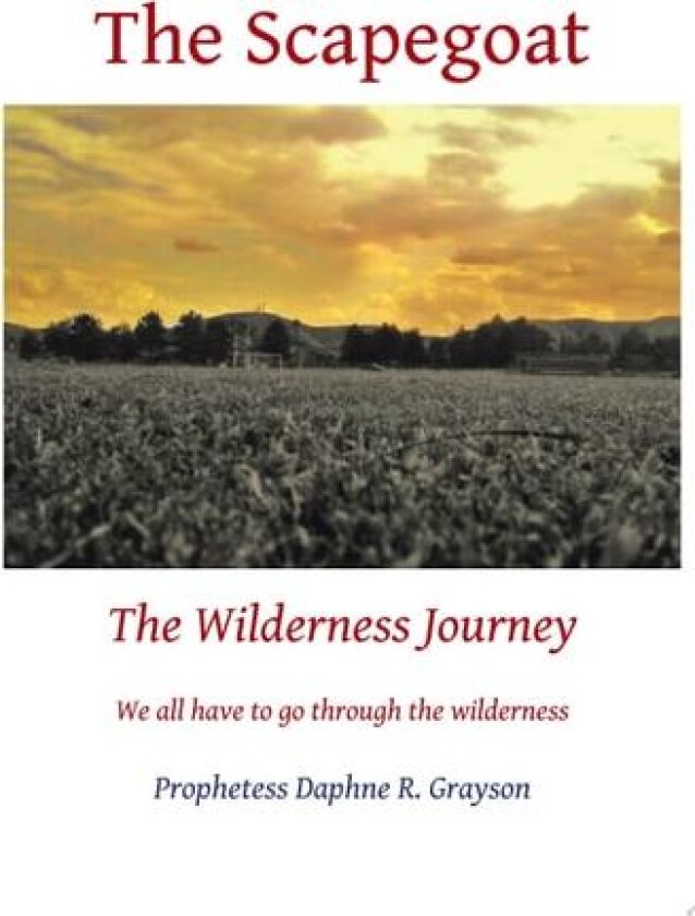 The Scapegoat av Prophetess Daphne R Grayson (Paperback)