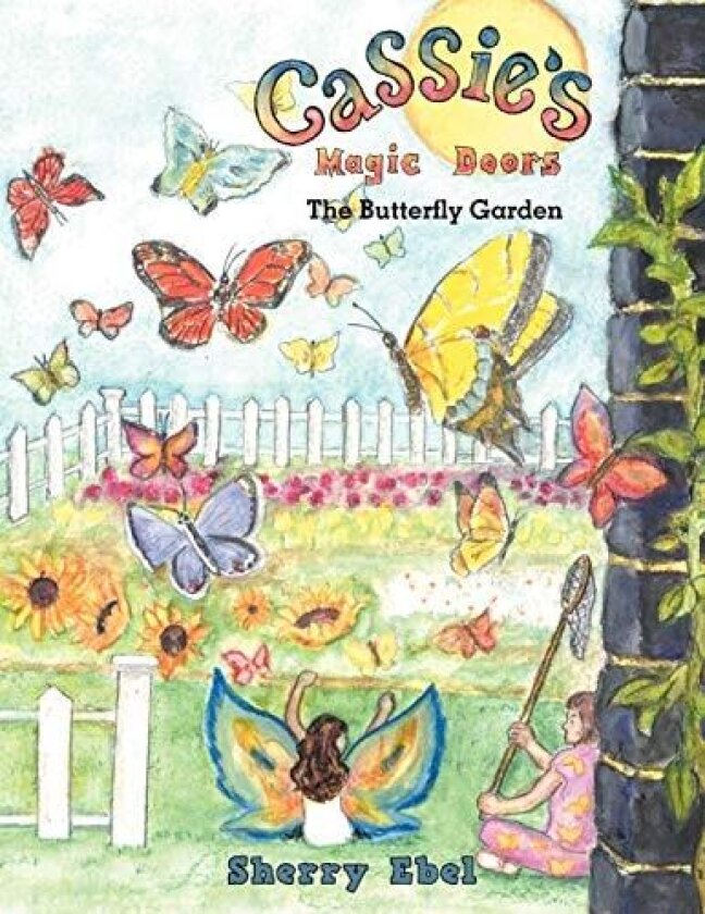 Cassie's Magic Doors the Butterfly Garden av Sherry Ebel (Paperback)