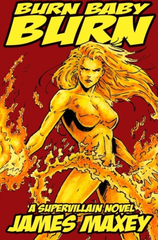Burn Baby Burn av James Maxey (Paperback)