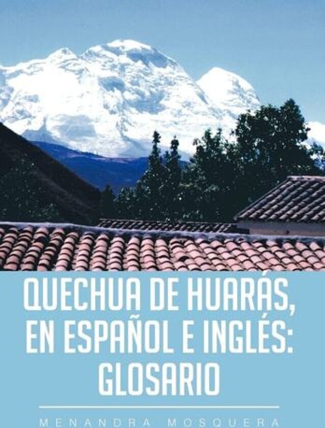 Quechua de Huaras av Menandra Mosquera (Hardcover)