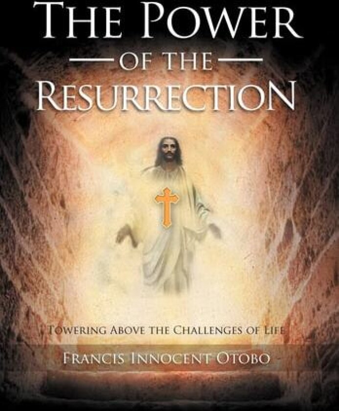 The Power of the Resurrection av Francis Innocent Otobo (Hardcover)