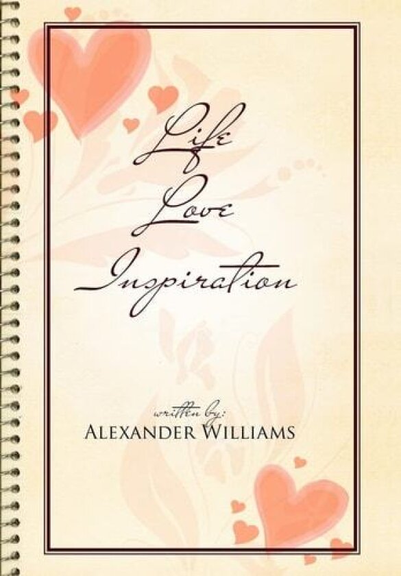 Life Love Inspiration av Alexander Williams (Hardcover)